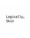 LOGICALLY, SKIN